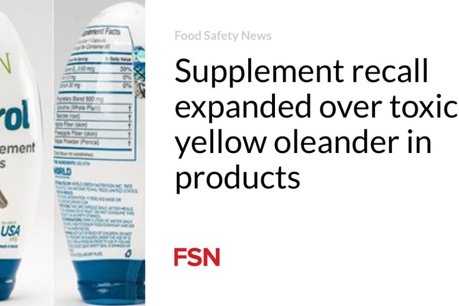 Supplement recall expanded over toxic yellow oleander in products