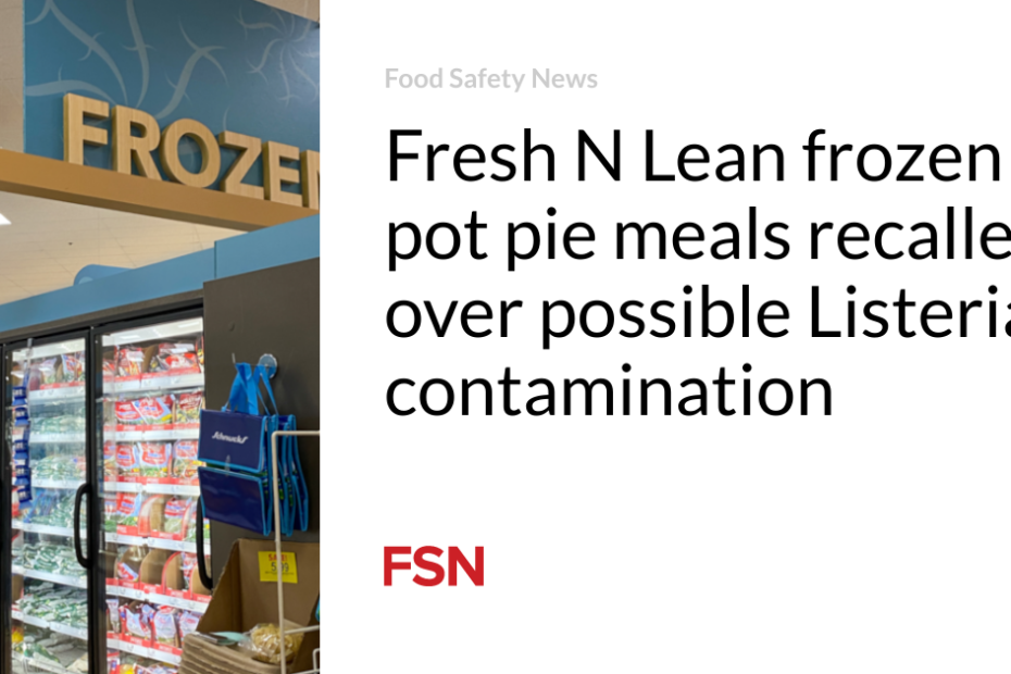 Fresh N Lean frozen pot pie meals recalled over possible Listeria contamination