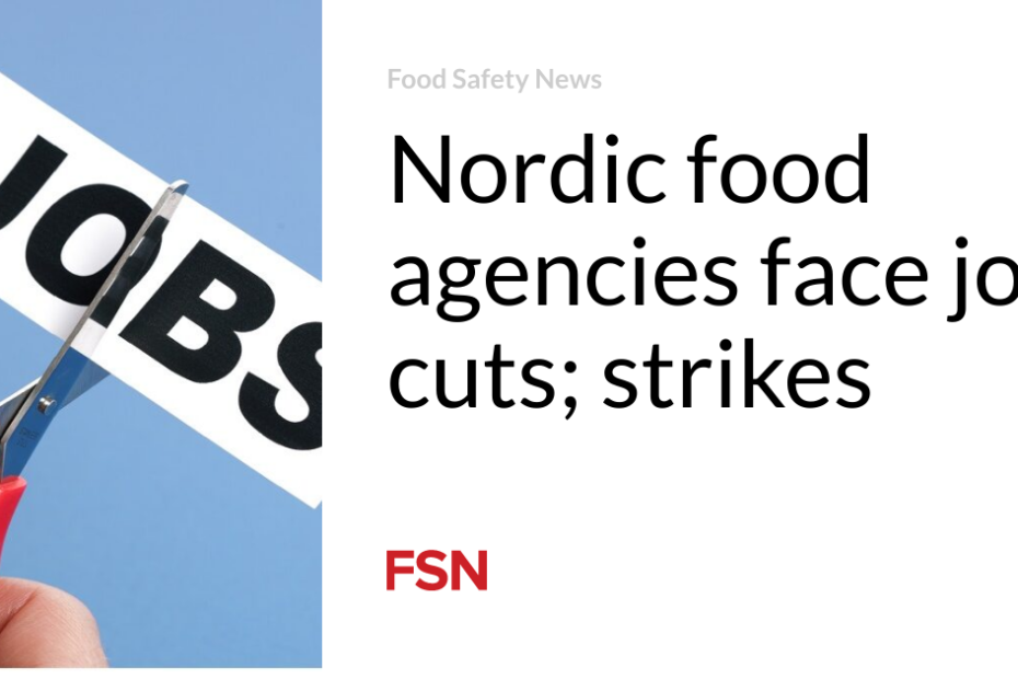 Nordic food agencies face job cuts; strikes