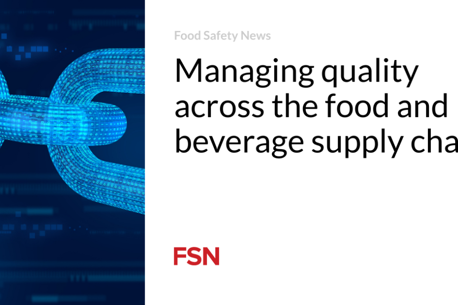 Managing quality across the food and beverage supply chain