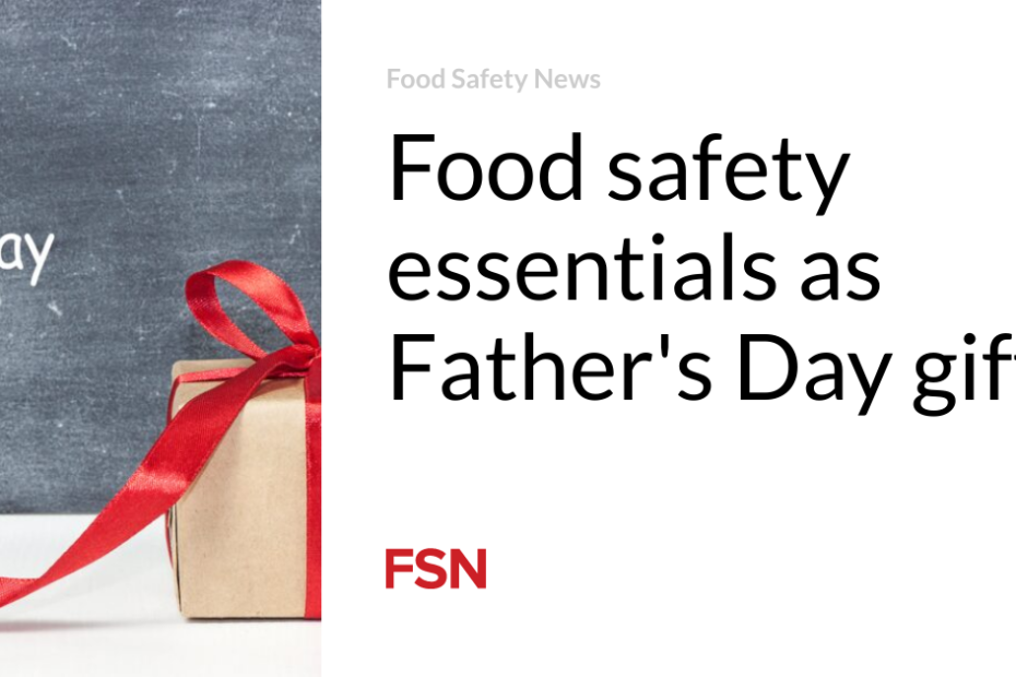 Food safety essentials as Father’s Day gifts