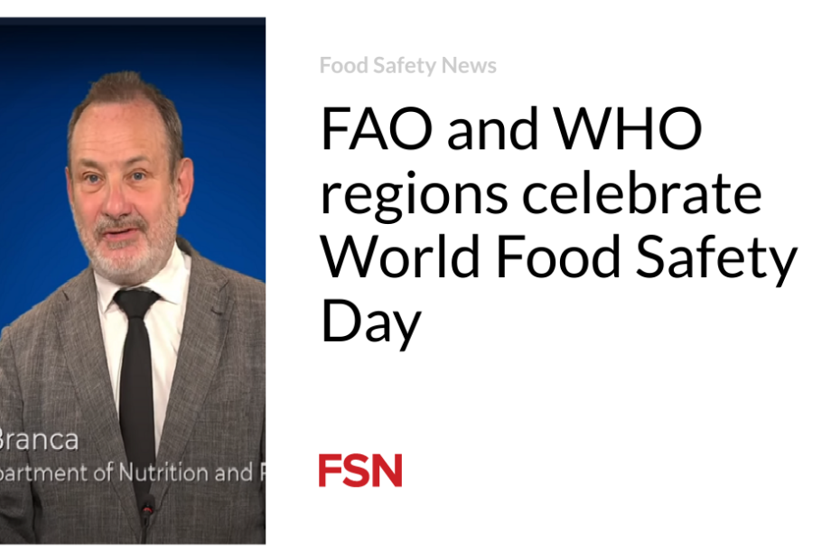 FAO and WHO regions celebrate World Food Safety Day