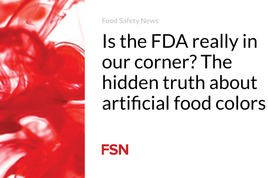 Is the FDA really in our corner? The hidden truth about artificial food colors 