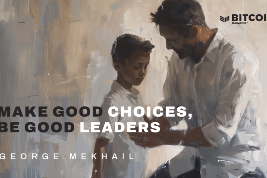 Make Good Choices, Be Good Leaders