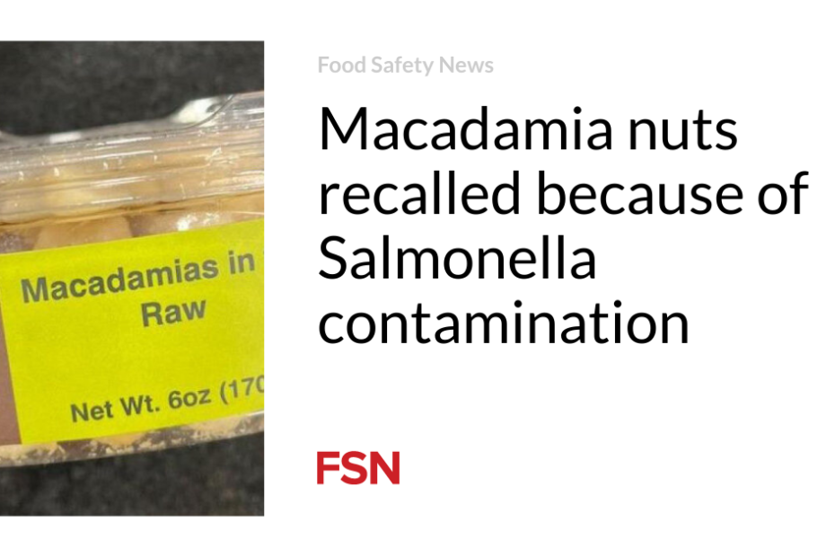 Macadamia nuts recalled because of Salmonella contamination