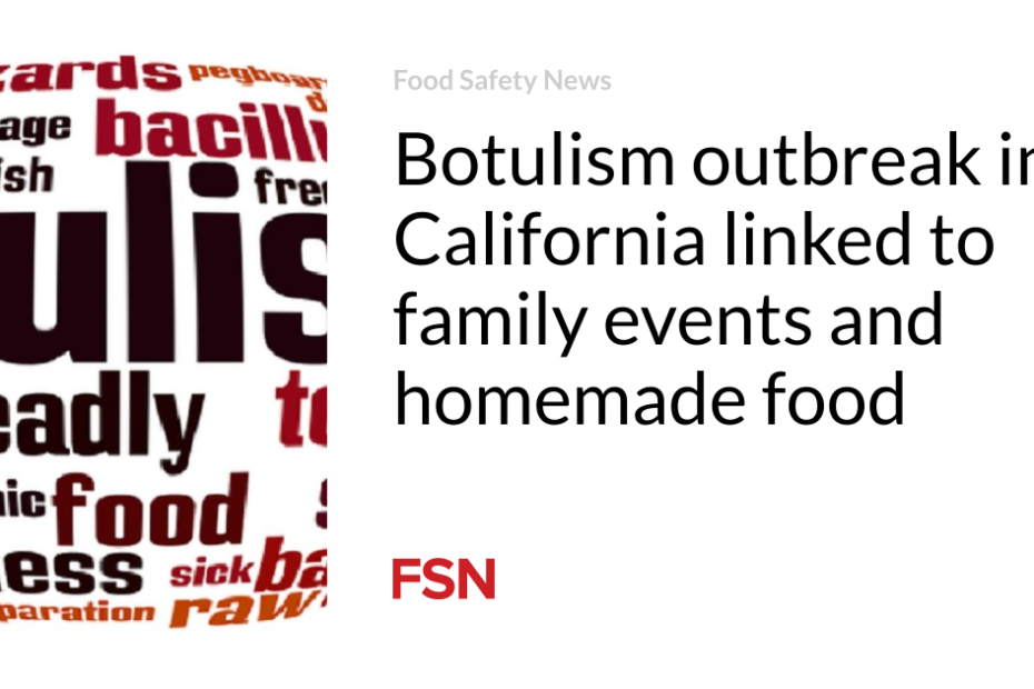 Botulism outbreak in California linked to family events and homemade food