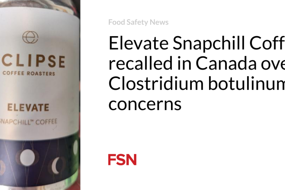 Elevate Snapchill Coffee recalled in Canada over Clostridium botulinum concerns