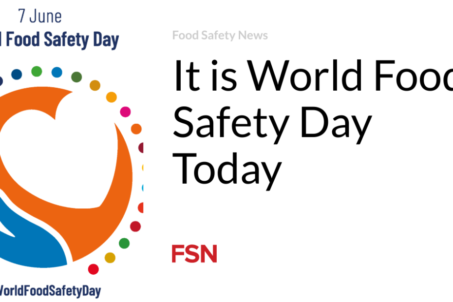 It is World Food Safety Day Today