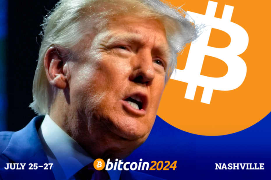 Donald Trump To Speak at Bitcoin 2024 Conference in Nashville