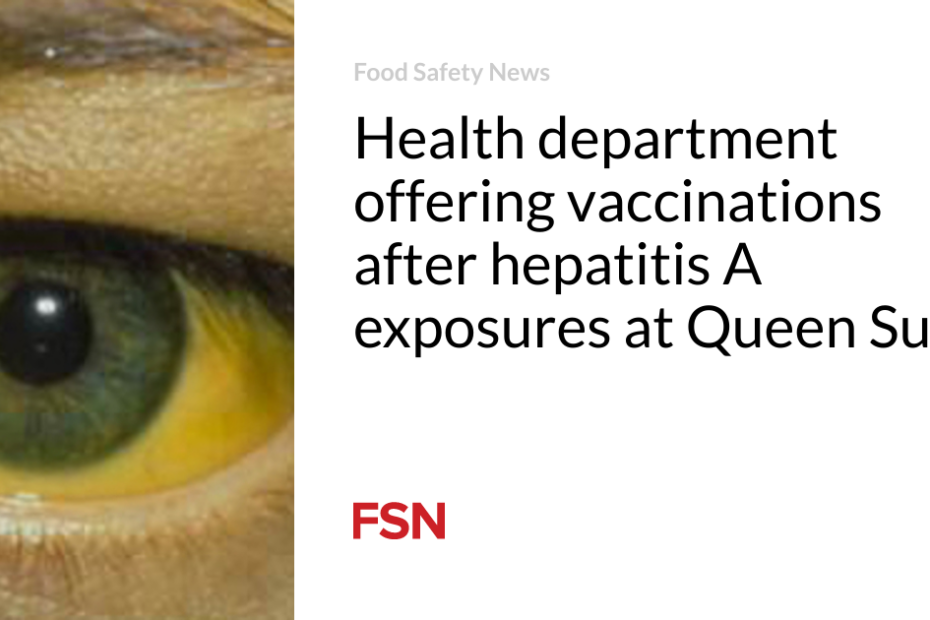 Health department offering vaccinations after hepatitis A exposures at Queen Subs