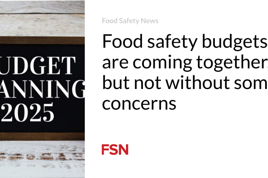 Food safety budgets are coming together, but not without some concerns