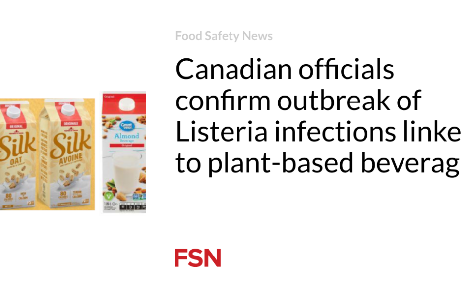 Canadian officials confirm outbreak of Listeria infections linked to plant-based beverages