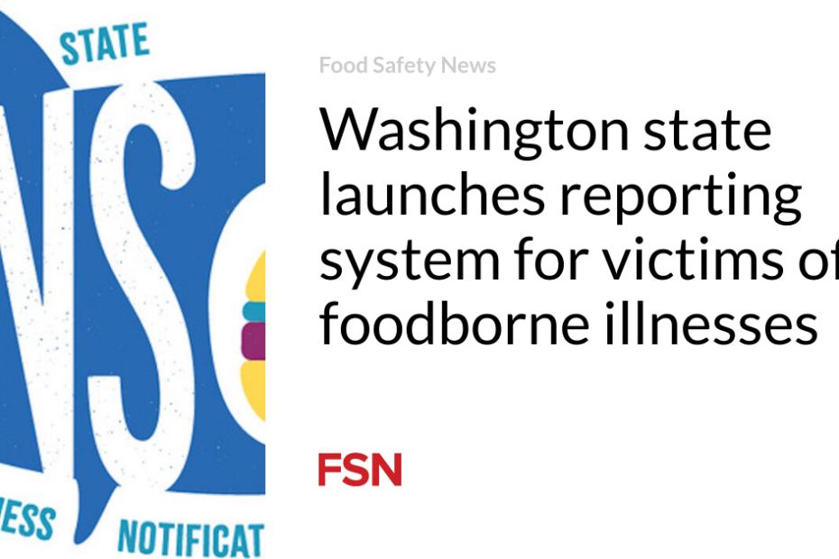 Washington state launches reporting system for victims of foodborne illnesses