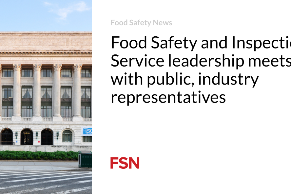 Food Safety and Inspection Service leadership meets with public, industry representatives