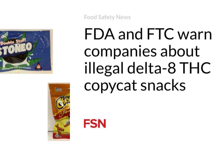 FDA and FTC warn companies about illegal delta-8 THC copycat snacks