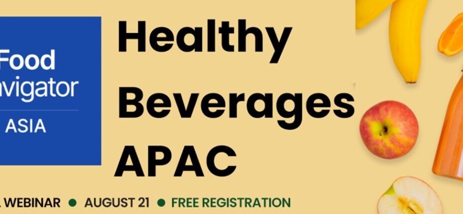 Better-for-you drinks: Our FREE Healthy Beverages APAC editorial webinar is now open for registration!