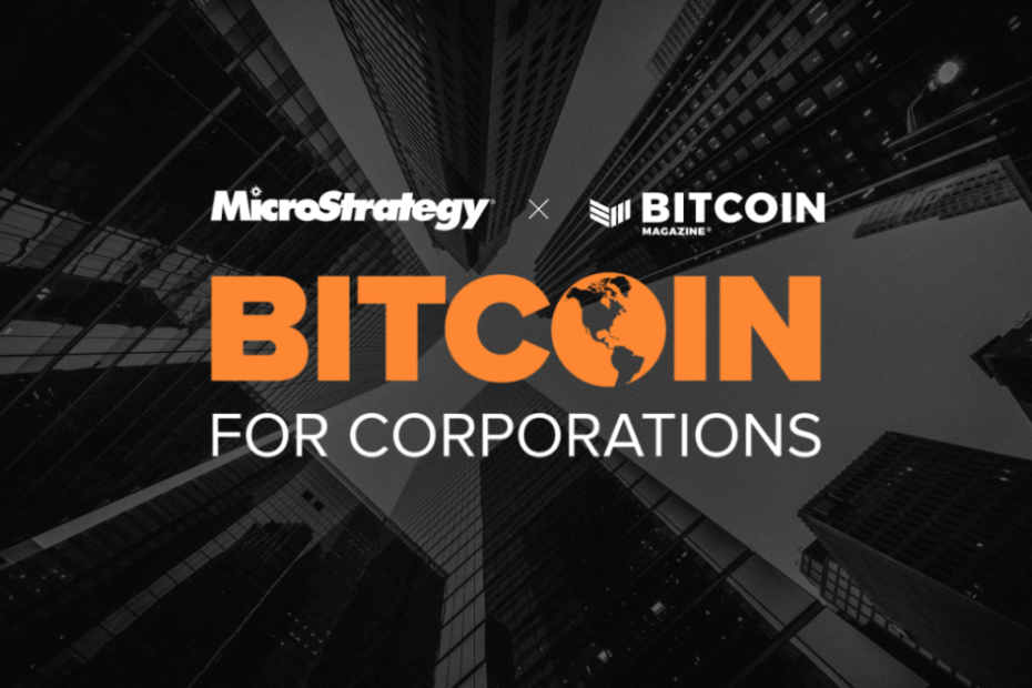 MicroStrategy and Bitcoin Magazine Launch “Bitcoin for Corporations” at The Bitcoin Conference