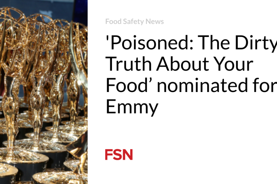 ‘Poisoned: The Dirty Truth About Your Food’ nominated for Emmy