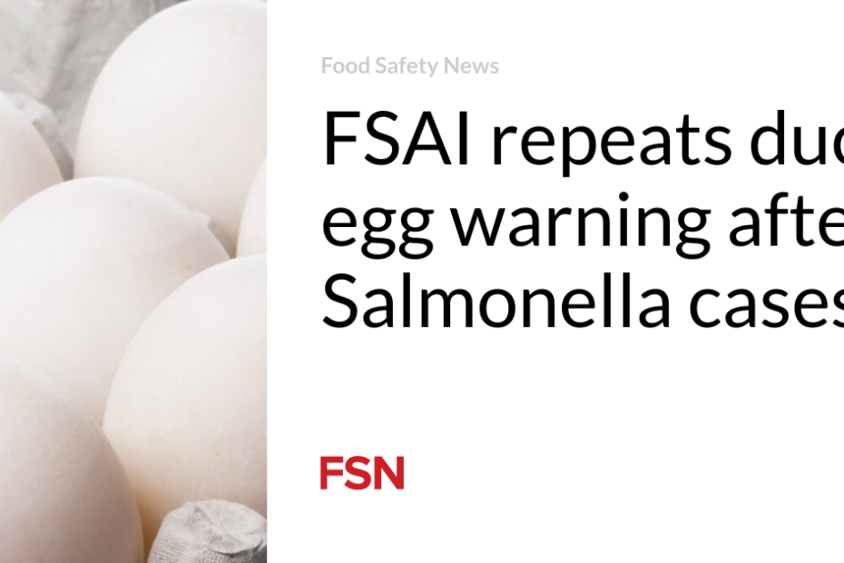 FSAI repeats duck egg warning after Salmonella cases