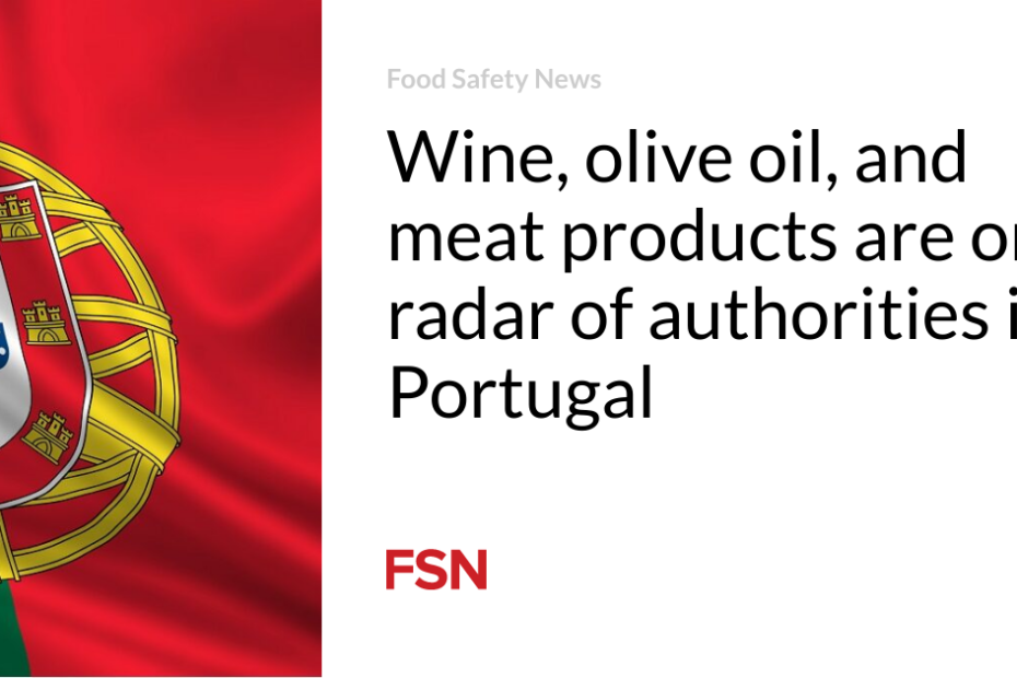 Wine, olive oil, and meat products are on radar of authorities in Portugal