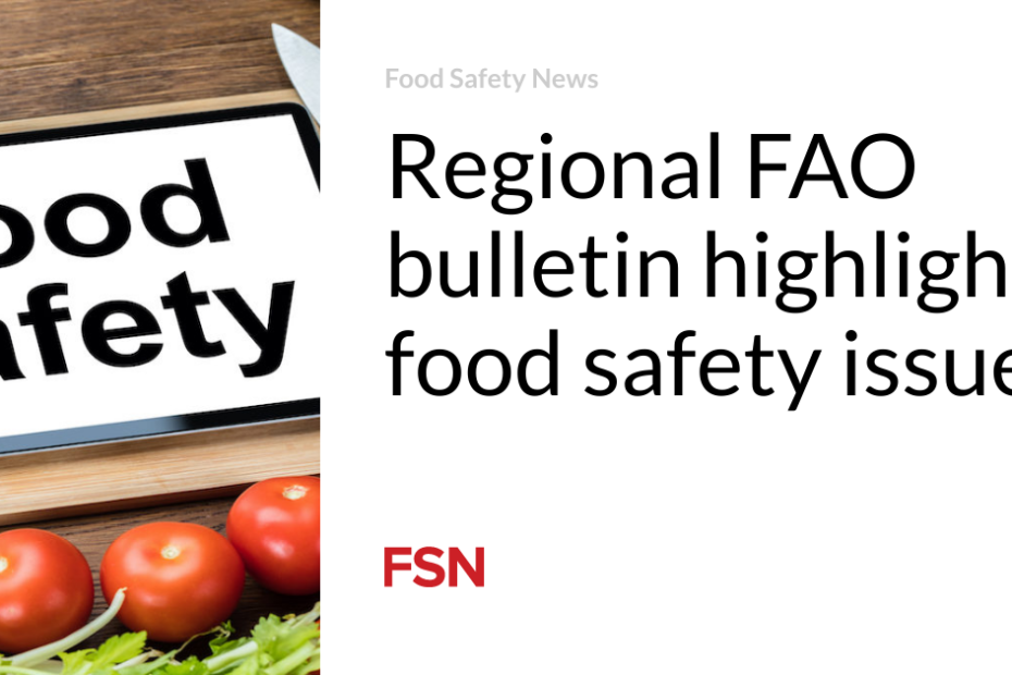 Regional FAO bulletin highlights food safety issues