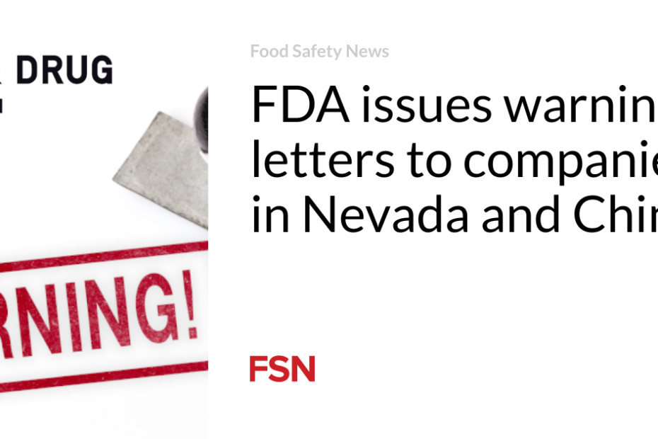 FDA issues warning letters to companies in Nevada and China