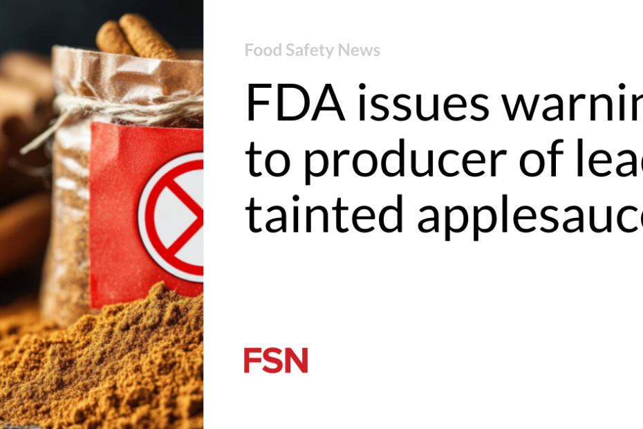 FDA issues warning to producer of lead tainted applesauce