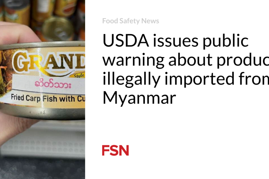 USDA issues public warning about products illegally imported from Myanmar