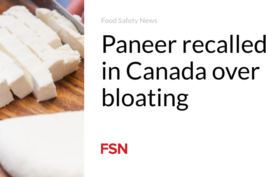 Paneer recalled in Canada over bloating