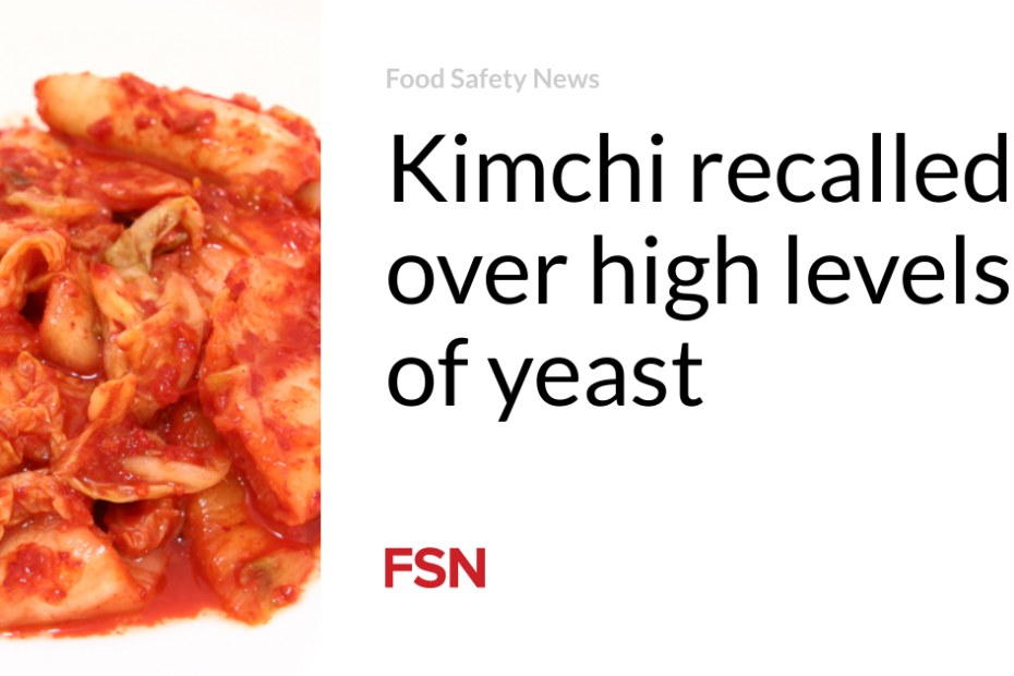 Kimchi recalled over high levels of yeast