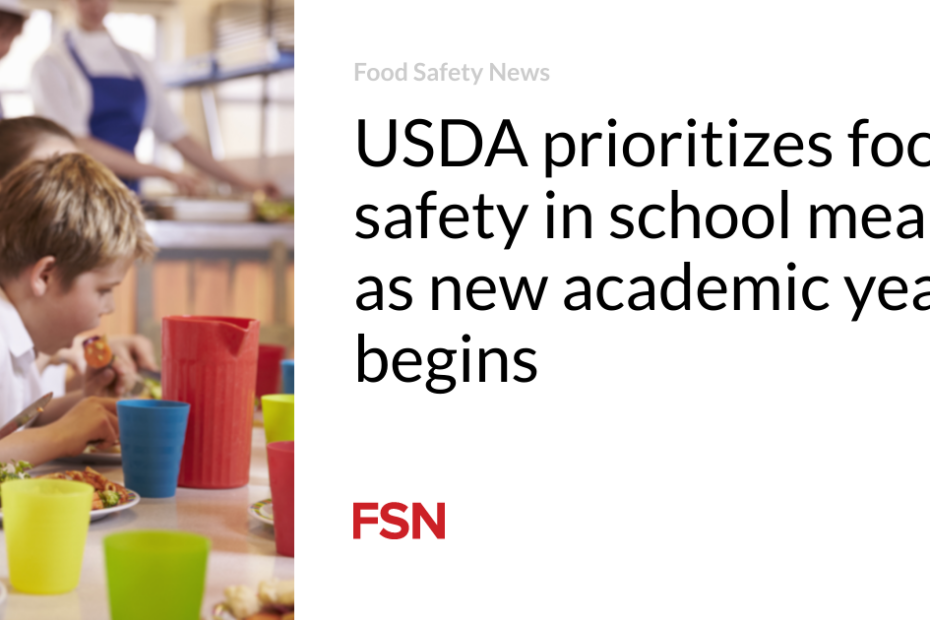 USDA prioritizes food safety in school meals as new academic year begins