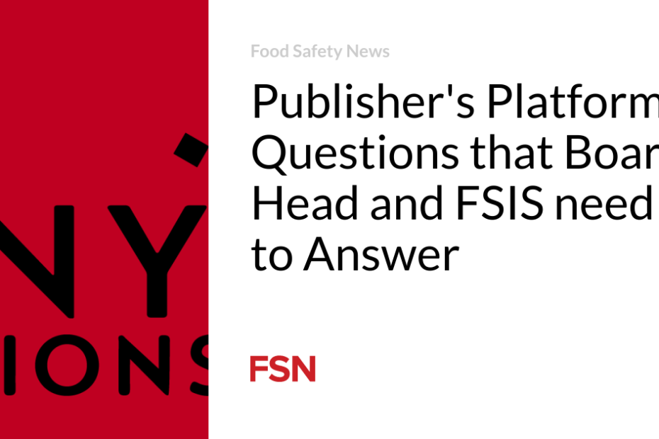 Publisher’s Platform:  Questions that Boar’s Head and FSIS need to Answer