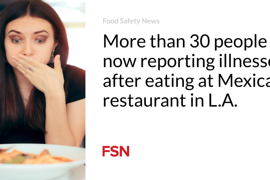 More than 30 people now reporting illnesses after eating at Mexican restaurant in L.A.