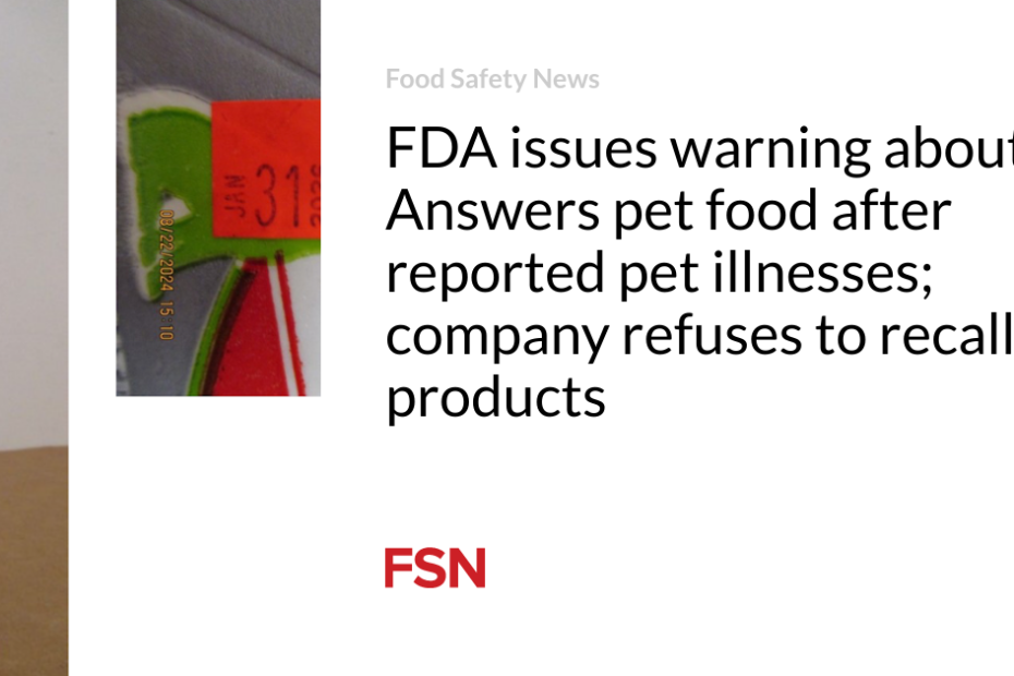 FDA issues warning about Answers pet food after reported pet illnesses; company refuses to recall products