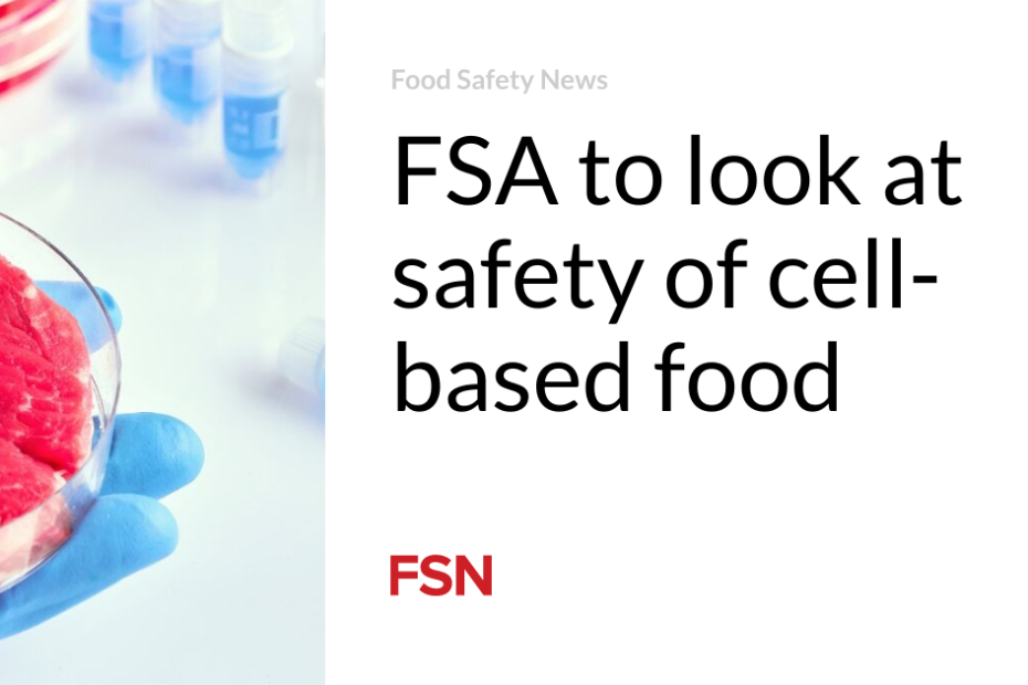 FSA to look at safety of cell-based food