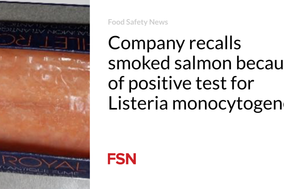 Company recalls smoked salmon because of positive test for Listeria monocytogenes