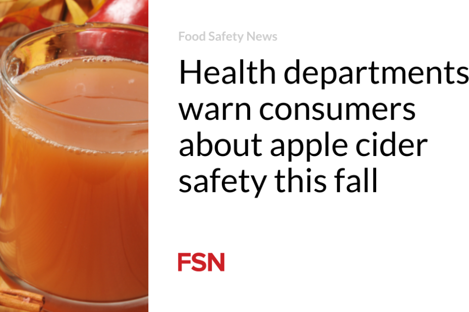 Health departments warn consumers about apple cider safety this fall