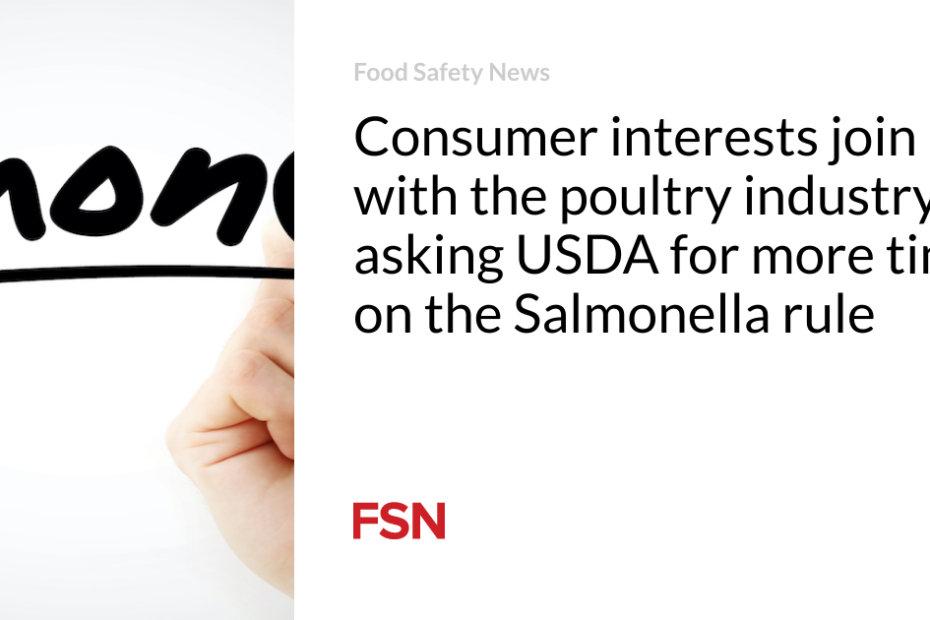 Consumer interests join  with the poultry industry in asking USDA for more time on the Salmonella rule