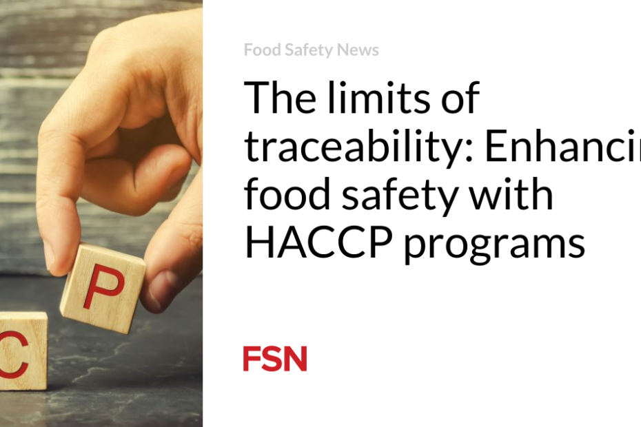 The limits of traceability: Enhancing food safety with HACCP programs 