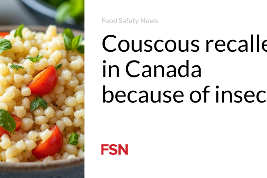 Couscous recalled in Canada because of insects