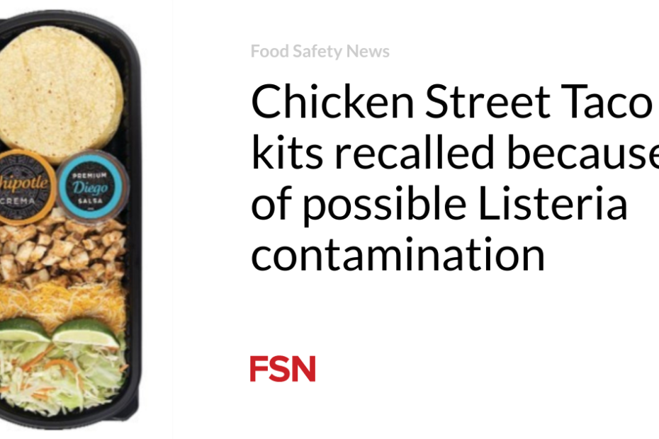 Chicken Street Taco kits recalled because of possible Listeria contamination